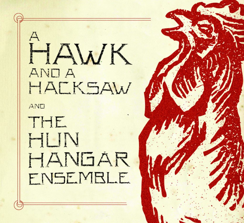 A Hawk and a Hacksaw and the Hun Hangar Ensemble
