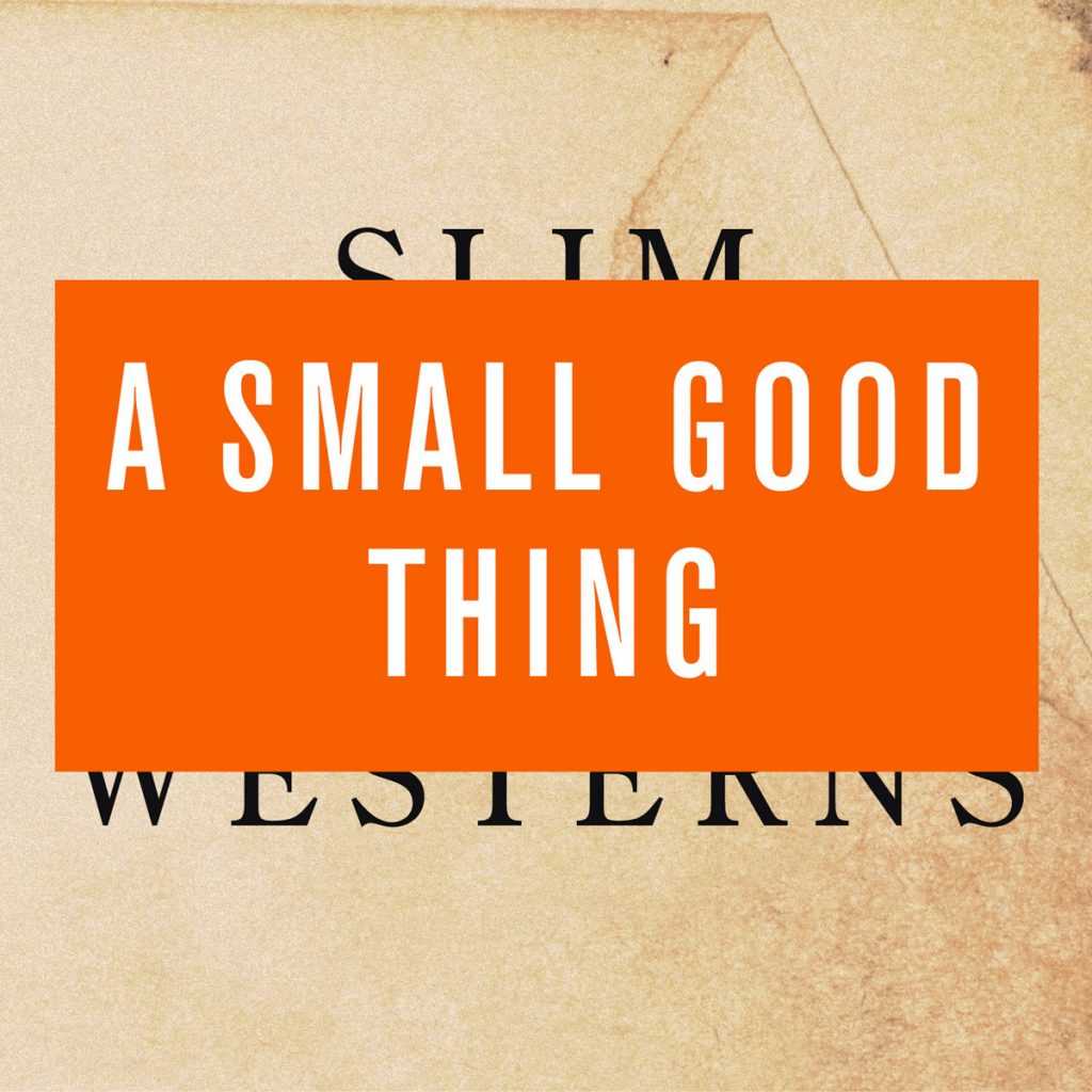 A Small Good Thing: 'Slim Westerns Vol. II'