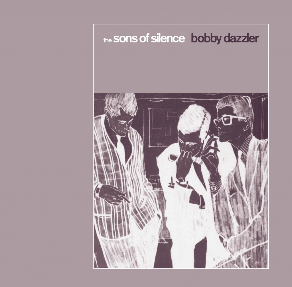 The Sons of Silence: 'Bobby Dazzler'